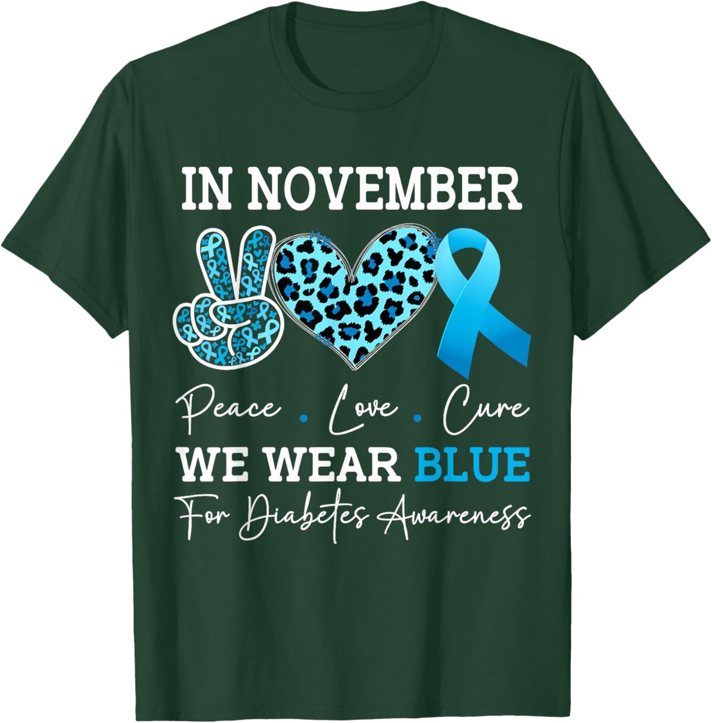 In November we Wear Blue Diabetes Awareness Month Diabetic T-Shirt - T-Shirt | Forest