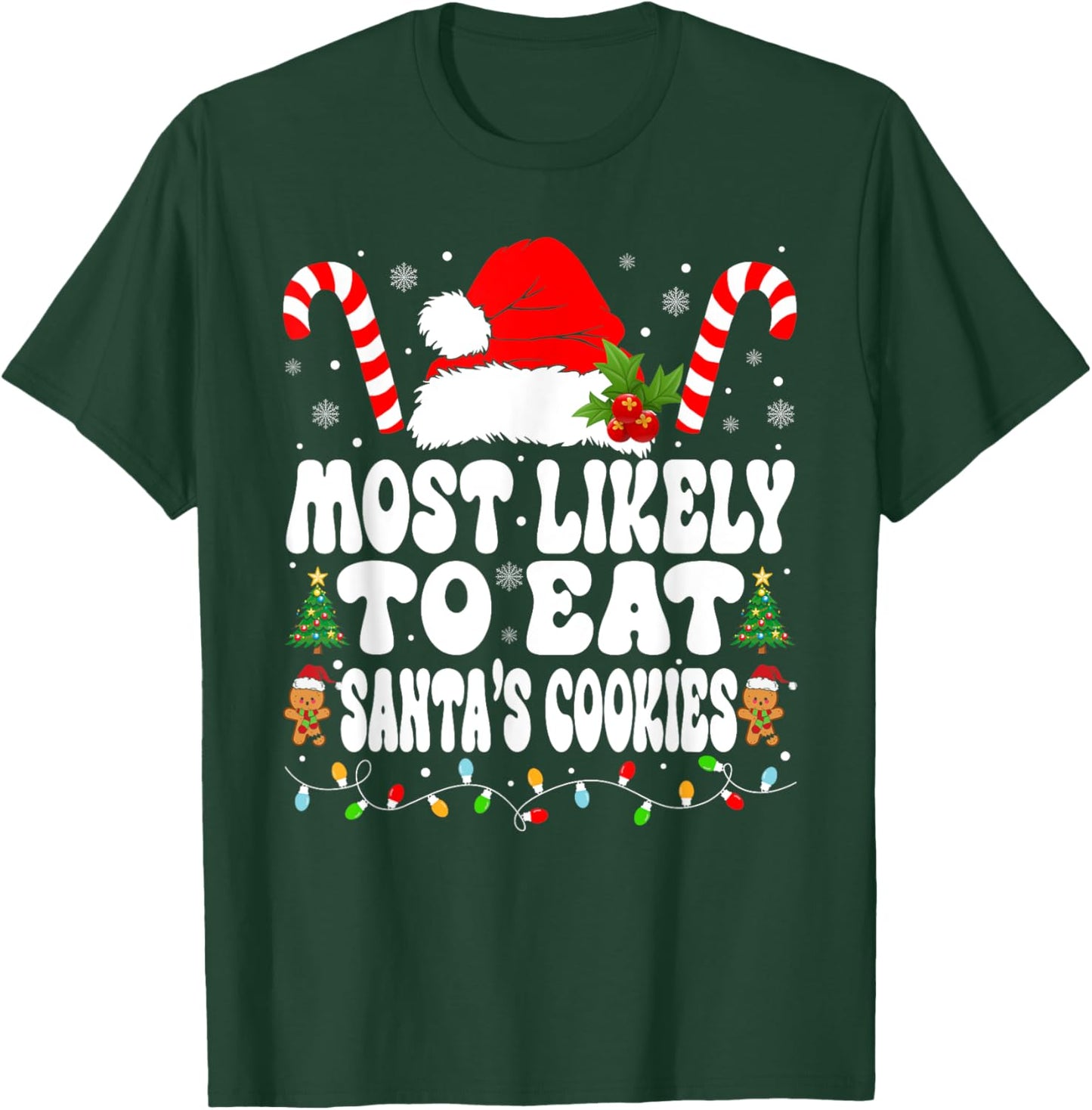 Most Likely To Eat Santa Cookies Xmas Saying Family Matching T-Shirt - T-Shirt | Forest