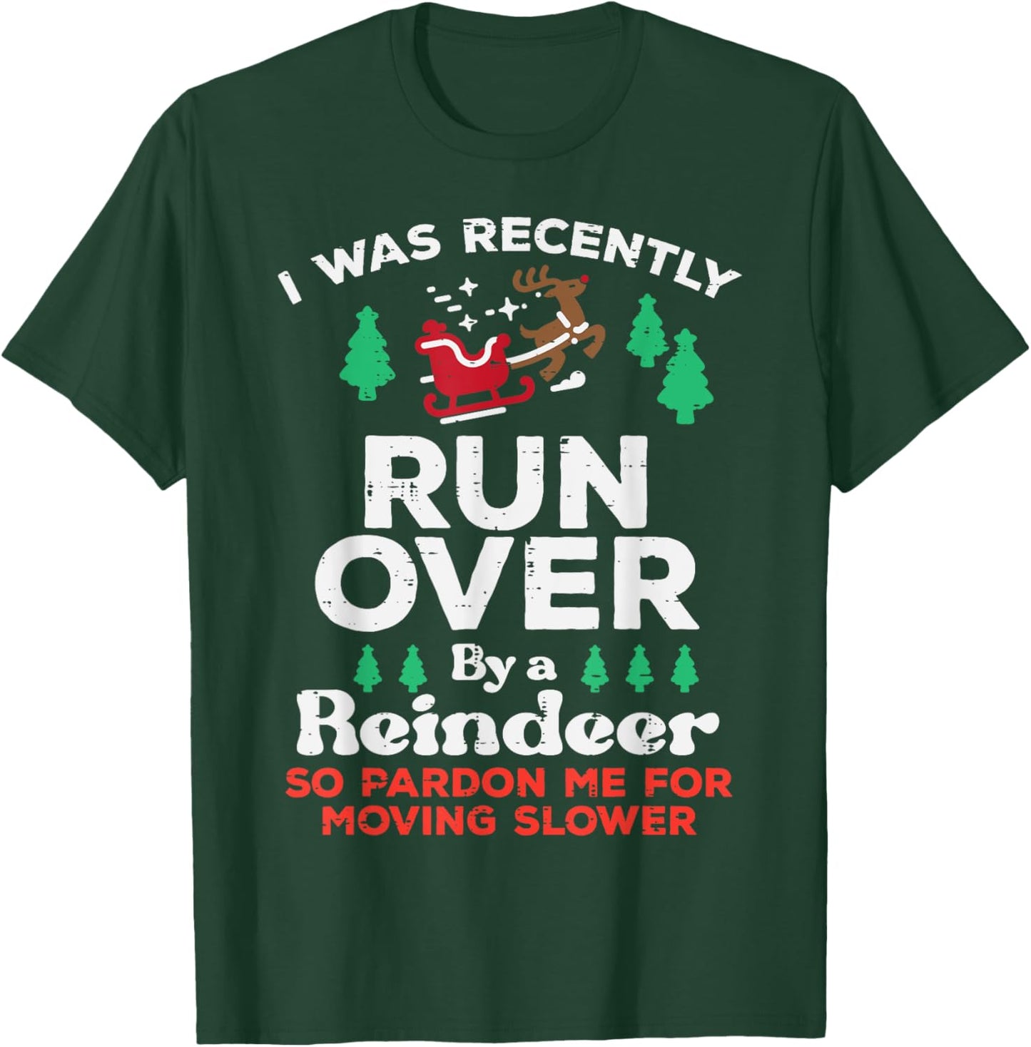 Christmas Runover By Reindeer Funny Xmas Women Men Kids T-Shirt - T-Shirt | Forest