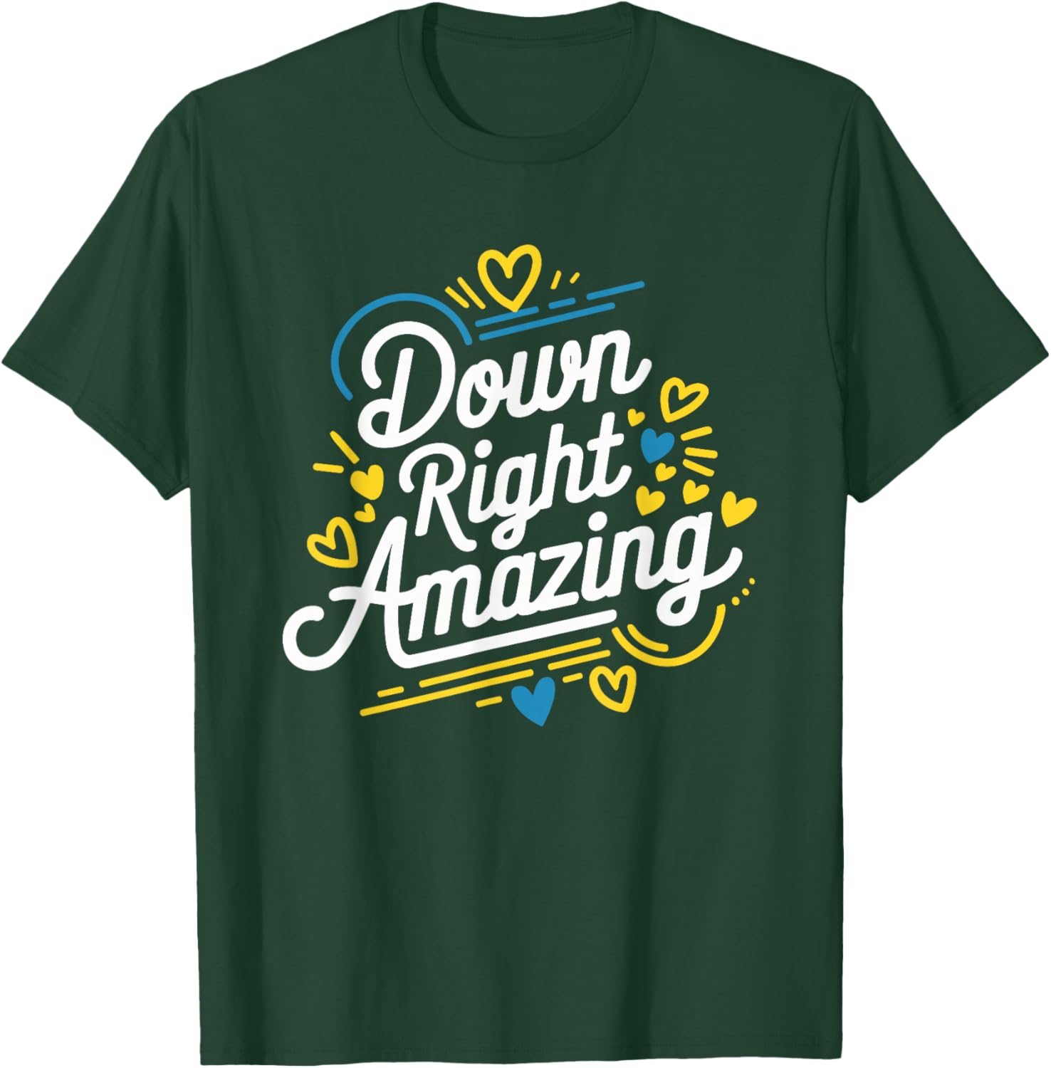 Down Right Amazing, Down Syndrome Awareness Month T-Shirt - T-Shirt | Forest