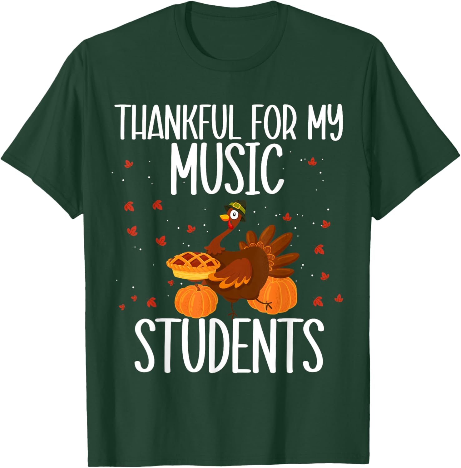 Thankful For My Music Students Thanksgiving Music Teacher T-Shirt - T-Shirt | Forest