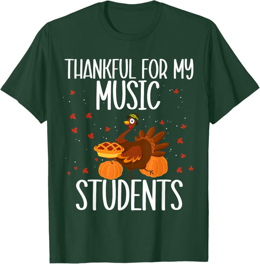 Thankful For My Music Students Thanksgiving Music Teacher T-Shirt - T-Shirt | Forest
