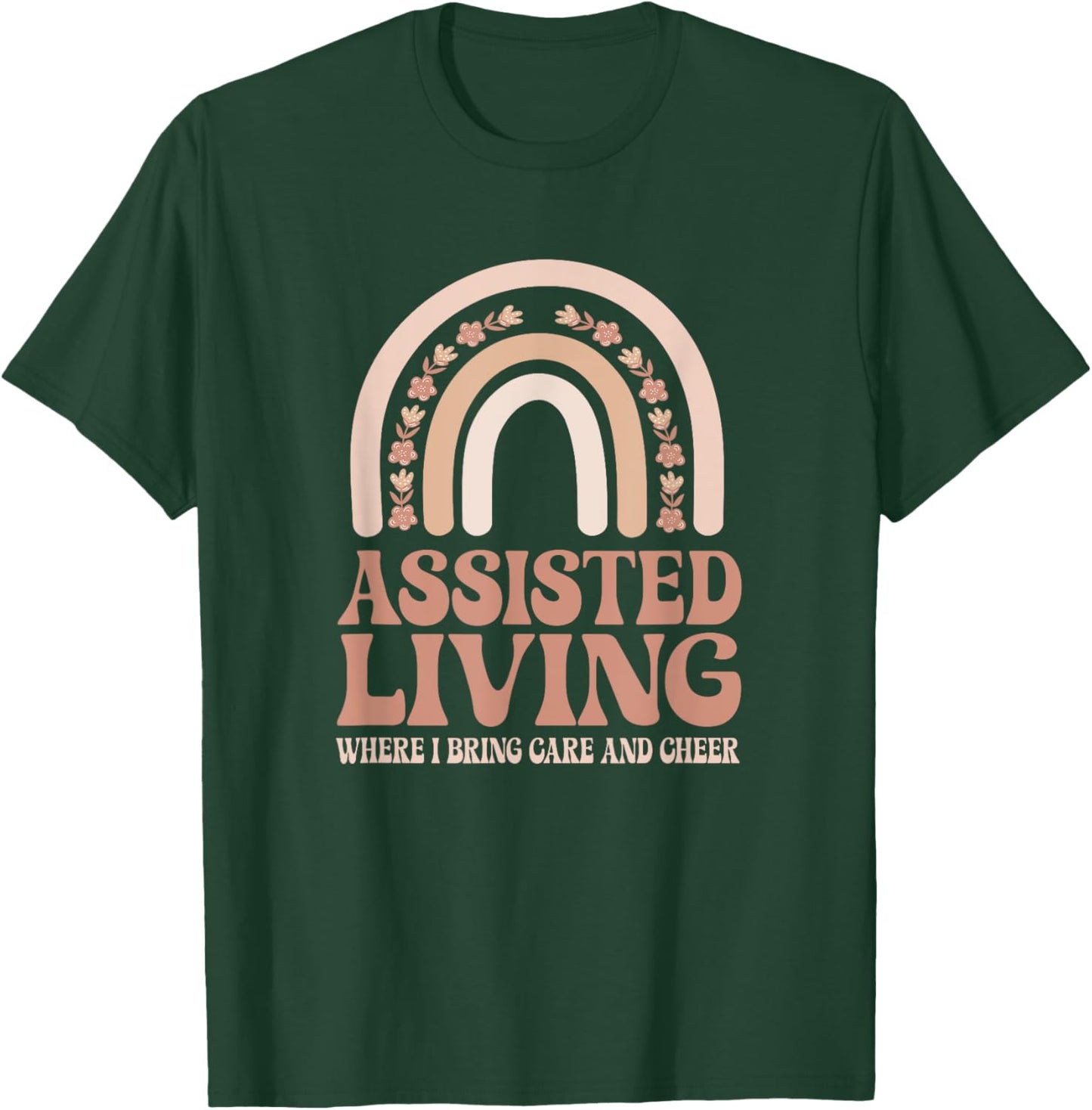 Assisted Living T-Shirt - T-Shirt | Forest