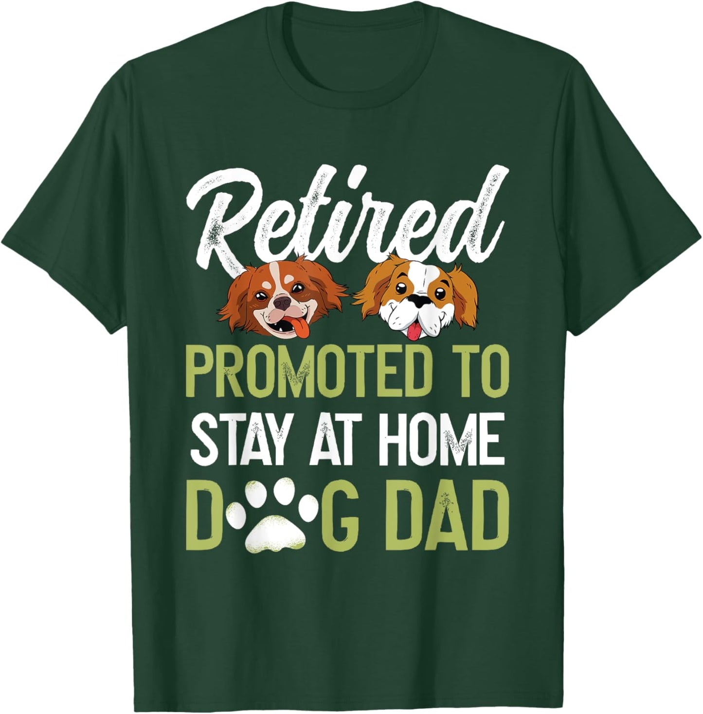 Retired Promoted To Stay At Home Dog Dad Women T-Shirt - T-Shirt | Forest