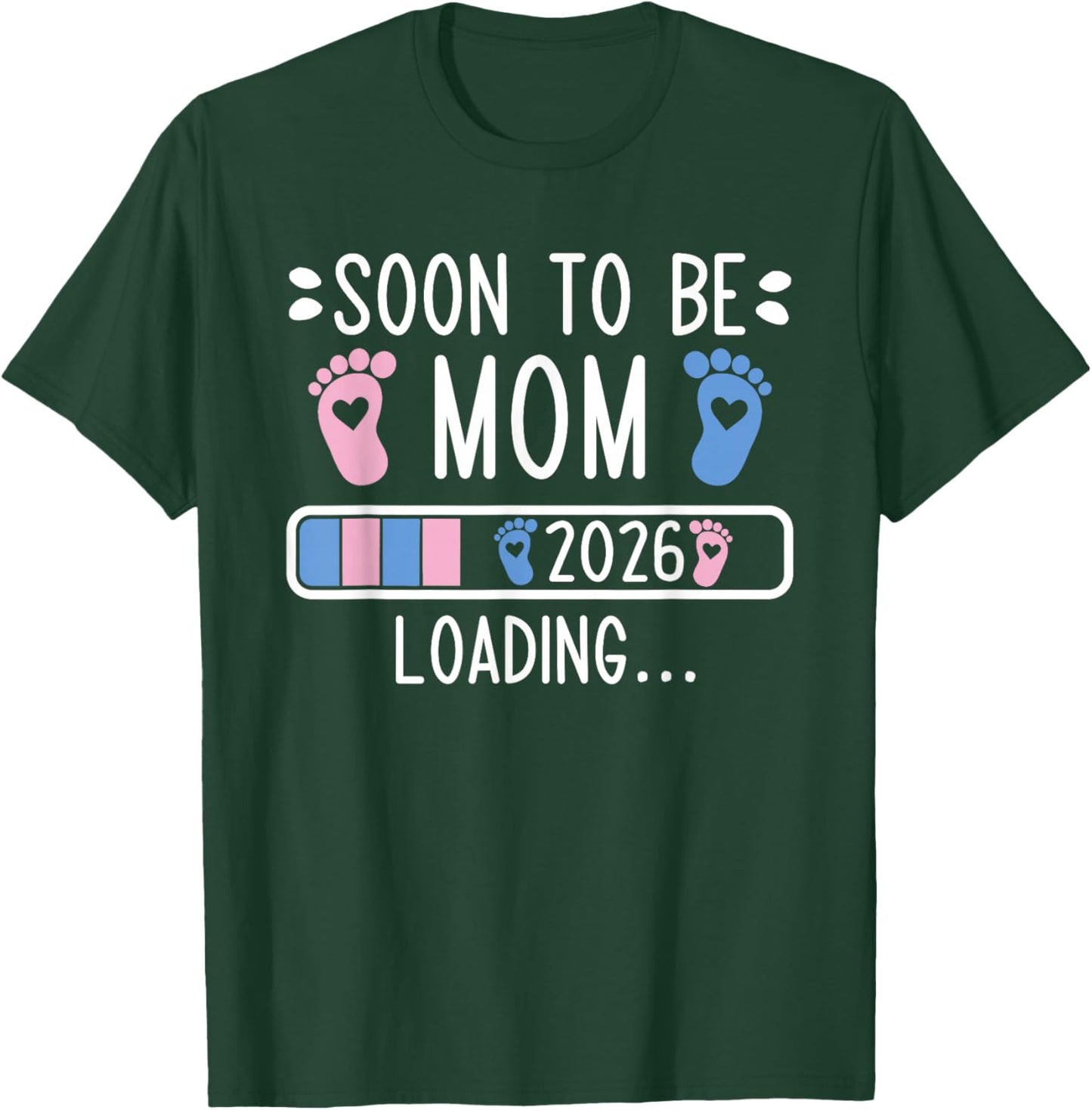 Soon to Be Mom 2026 Loading Pregnancy Announcement 2026 T-Shirt - T-Shirt | Forest