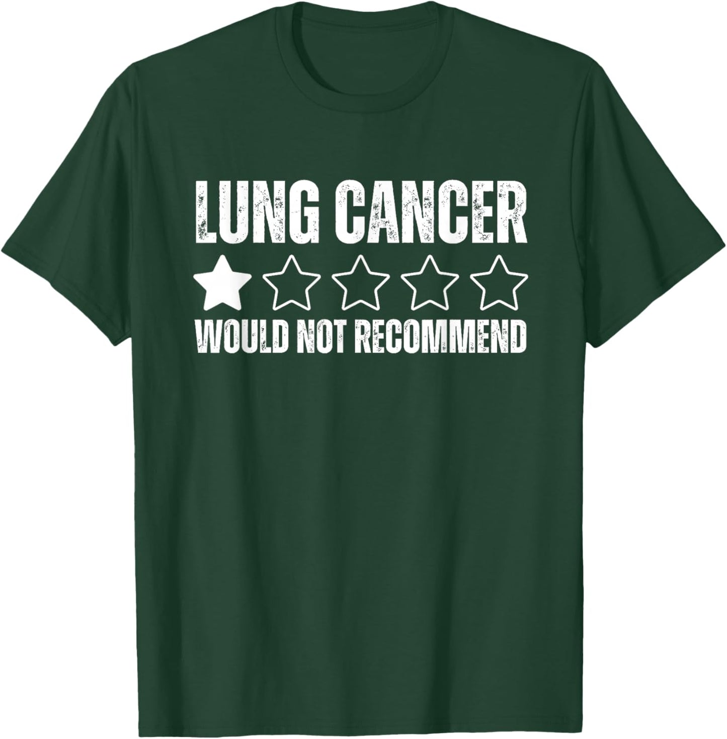 Lung Cancer Would Not Recommend Funny Lung Cancer Awareness T-Shirt - T-Shirt | Forest