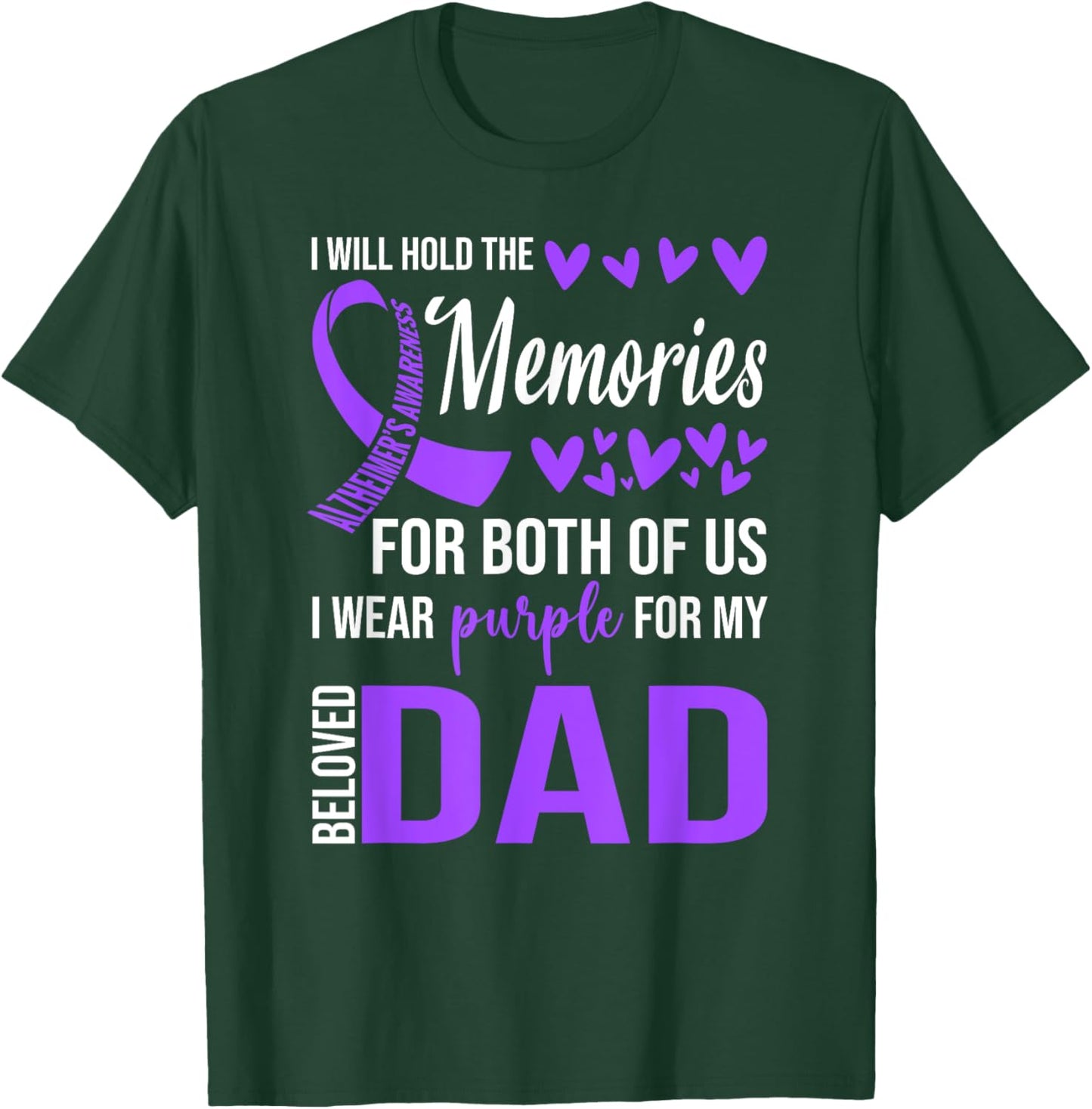 Alzheimer's Awareness Shirt Purple Ribbon Memories for Dad T-Shirt - T-Shirt | Forest