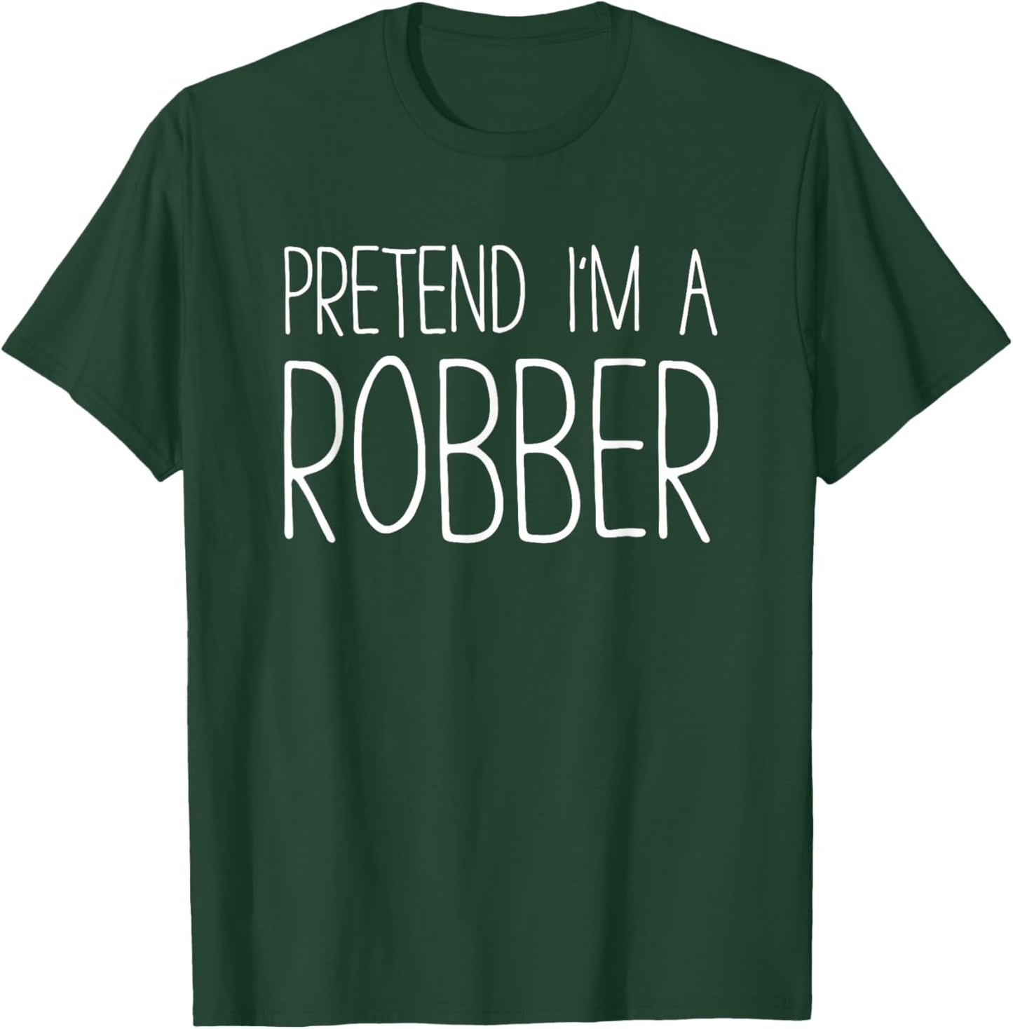Pretend I'm A Robber Shirt Adult Kids Men Women Costume T-Shirt - T-Shirt | Forest