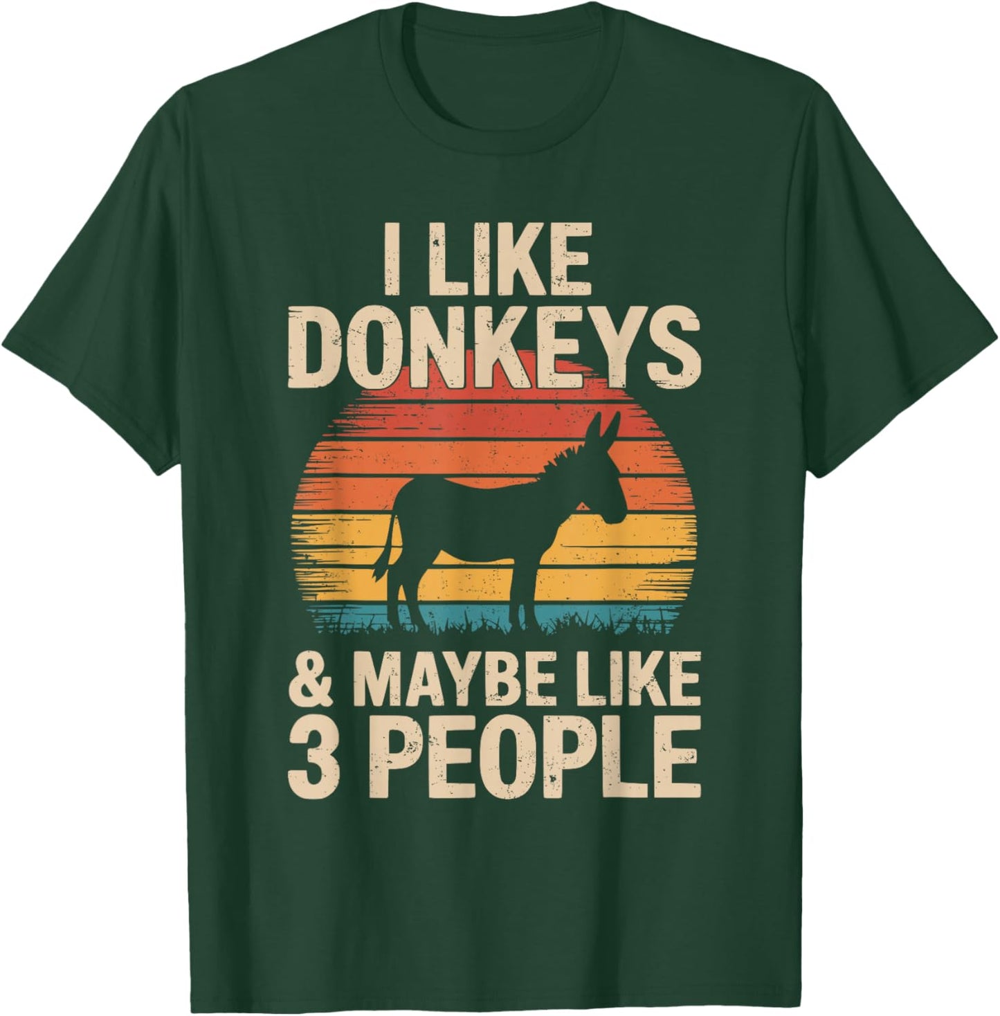 I Like Donkeys and Maybe Like 3 People Vintage Retro T-Shirt - T-Shirt | Forest