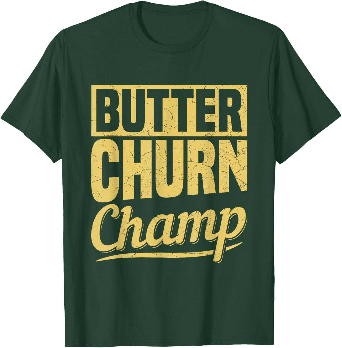 Butter Churn Champ Design for a Churning expert T-Shirt - T-Shirt | Forest