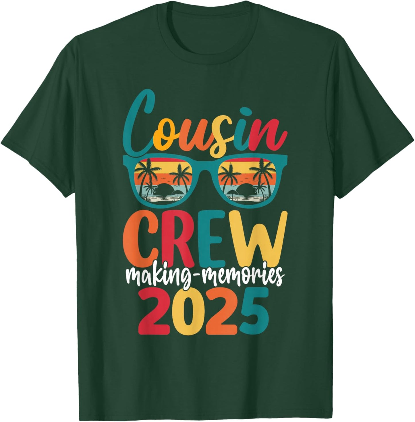 Cousin Crew 2025 Family Reunion Making Memories Matching T-Shirt - T-Shirt | Forest