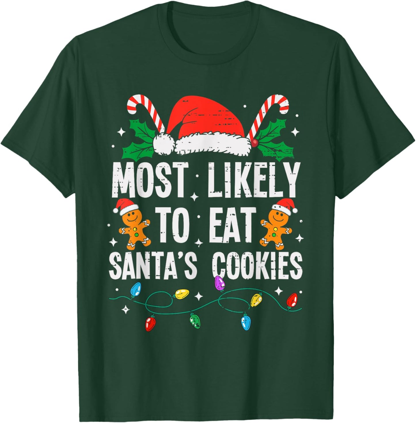 Most Likely To Eat Santas Cookies Christmas Funny Xmas T-Shirt - T-Shirt | Forest
