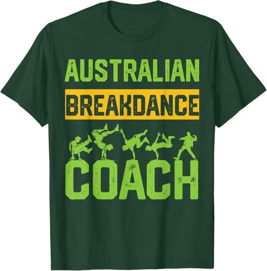 Australian Breakdancing Costume Coach Break Dance Matching T-Shirt - T-Shirt | Forest