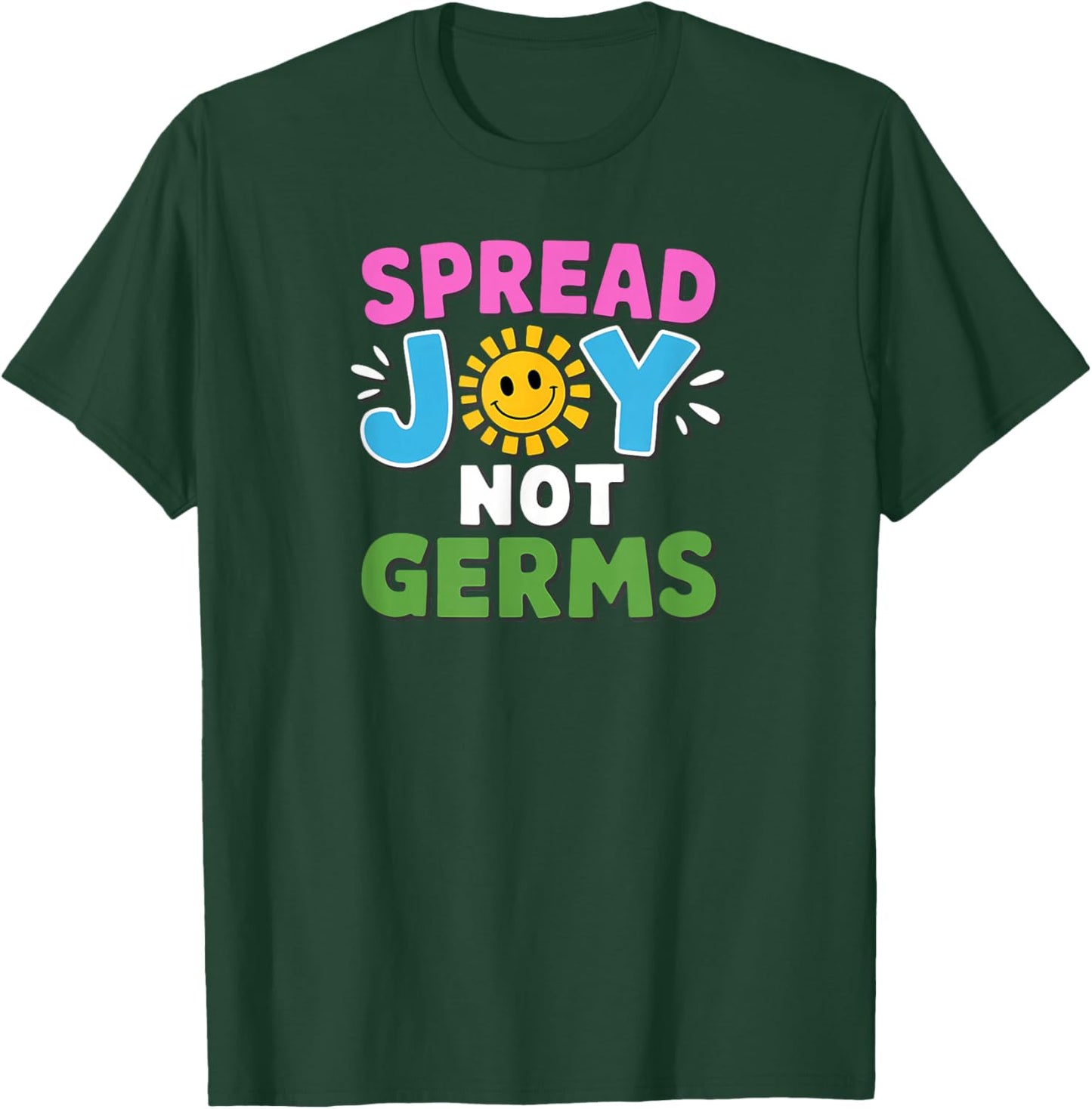 Spread Joy Not Germs Funny Handwashing T-Shirt - T-Shirt | Forest