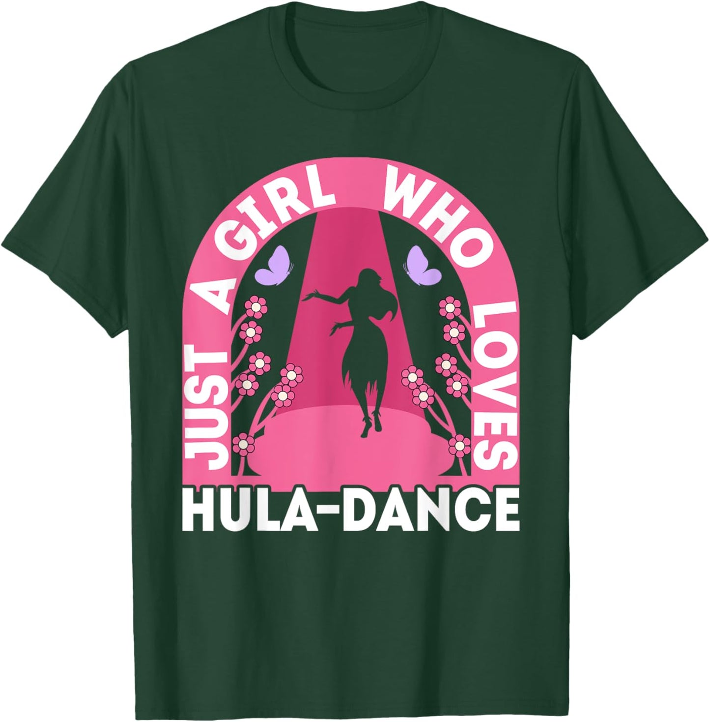 Just A Girl Who Loves Hula Dance Hawaiian Dancer Girl Outfit T-Shirt - T-Shirt | Forest