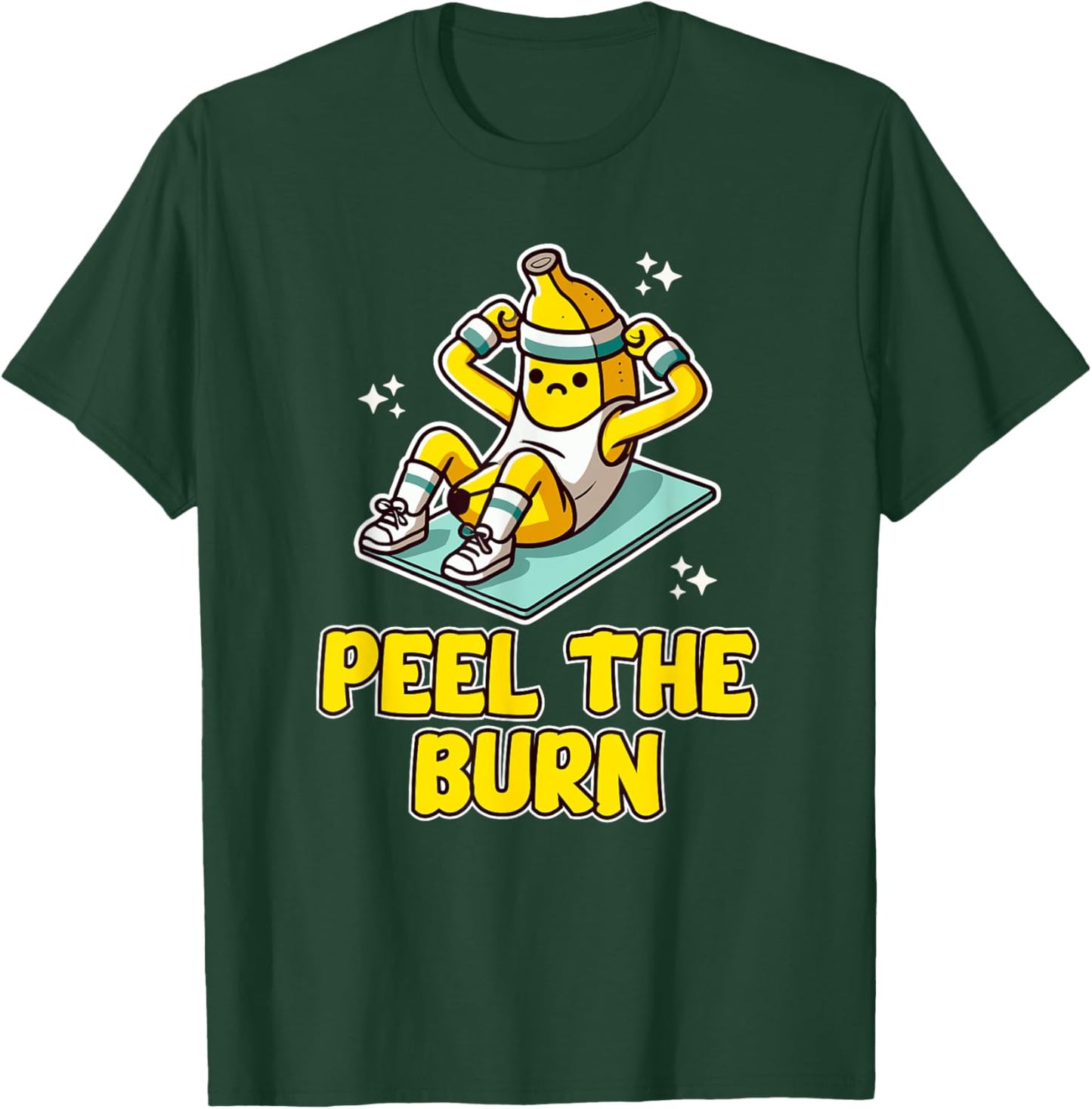 Funny Workout Men & Women Banana Pun Peel the Burn Graphic T-Shirt - T-Shirt | Forest