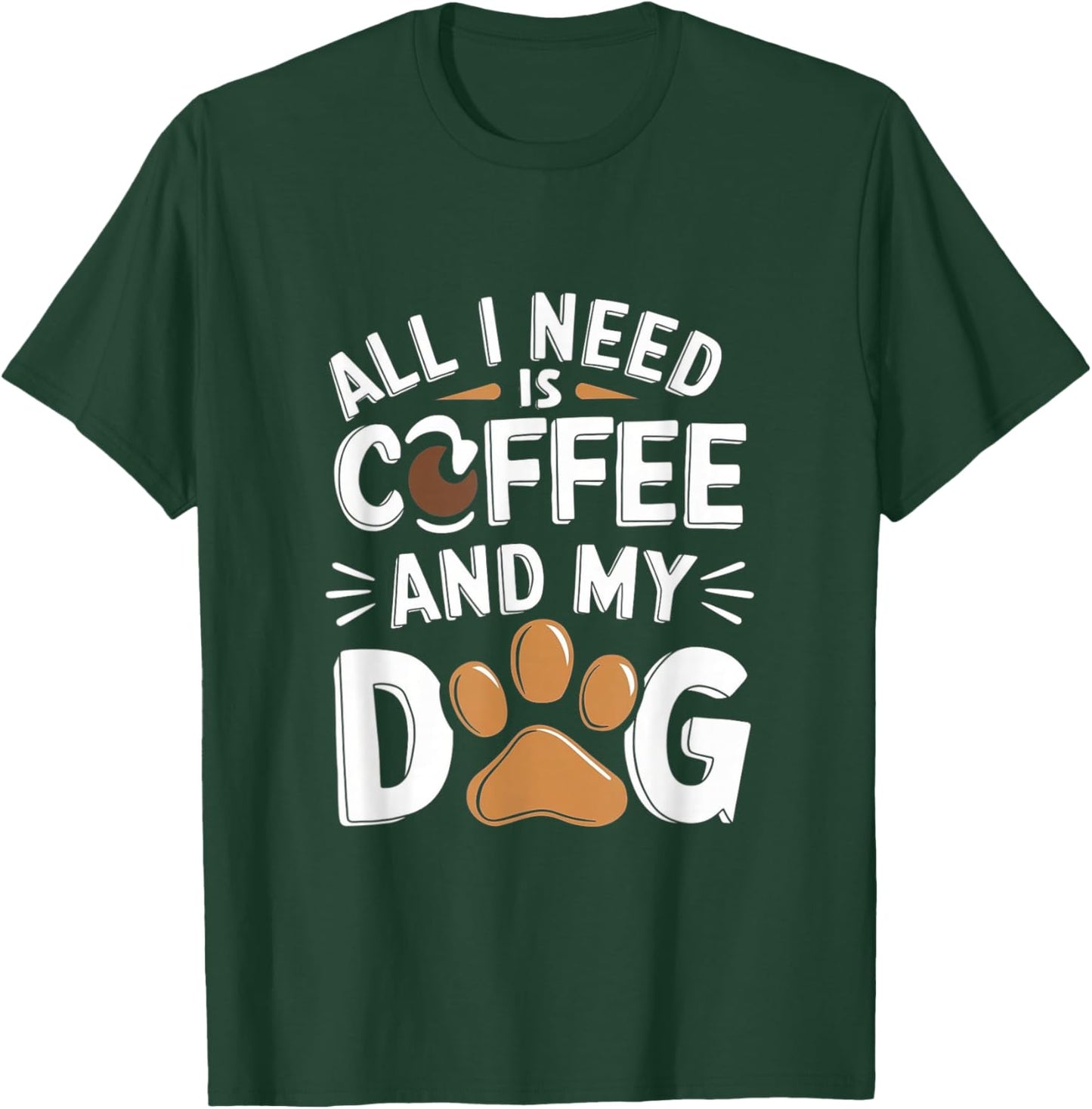 All I Need Is Coffee And My Dog Funny Dog Lover Coffee T-Shirt - T-Shirt | Forest