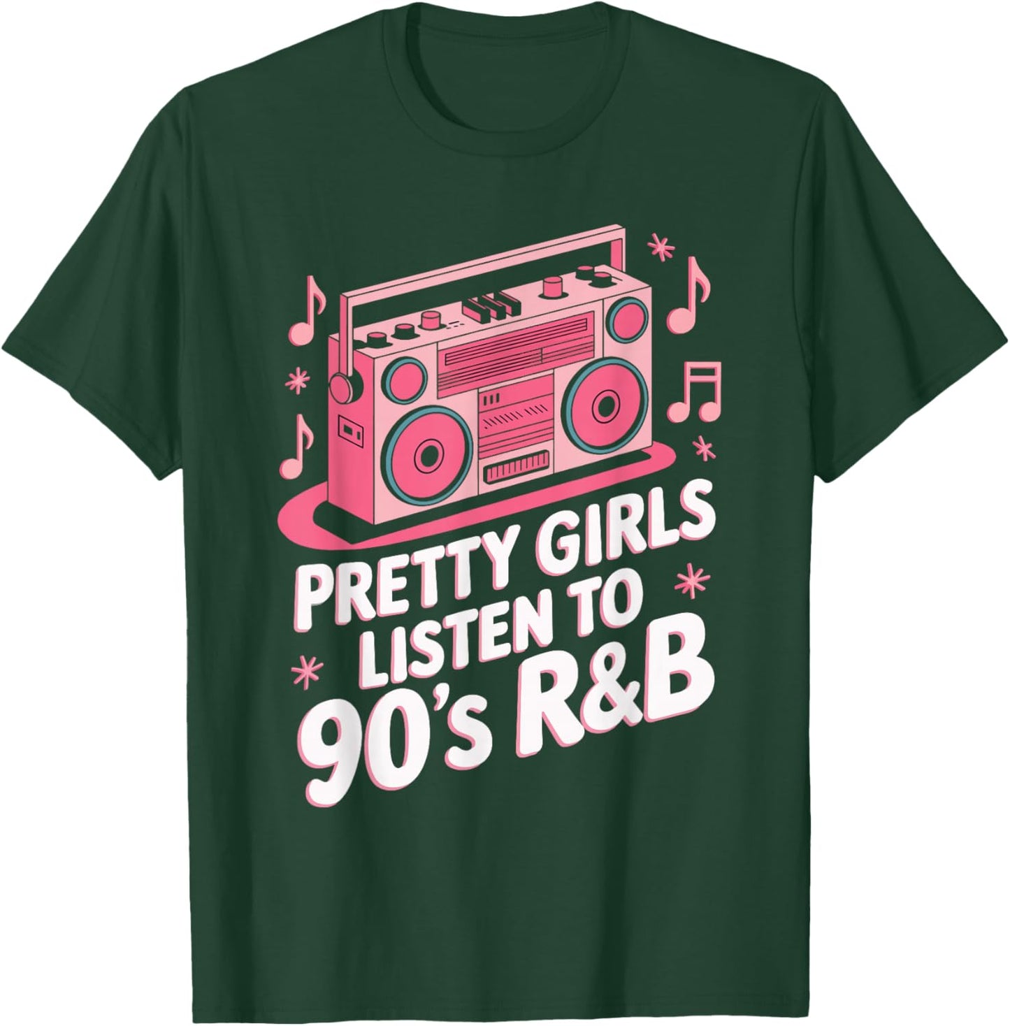 Pretty Girls Listen To 90's R&B T-Shirt - T-Shirt | Forest