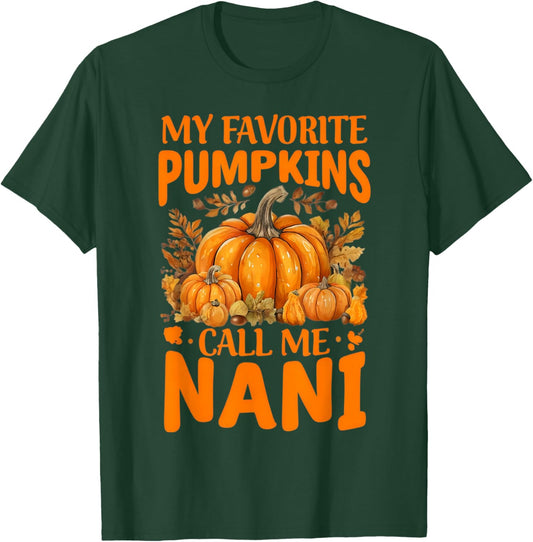 My Favorite Pumpkins Call Me Nani Grandma Thanksgiving Nana T-Shirt - T-Shirt | Forest
