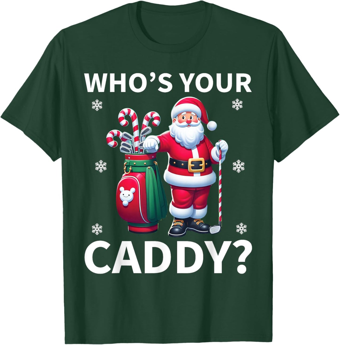 Santa Christmas Golf Humor - Who Is Your Caddy? Golfer Xmas T-Shirt - T-Shirt | Forest