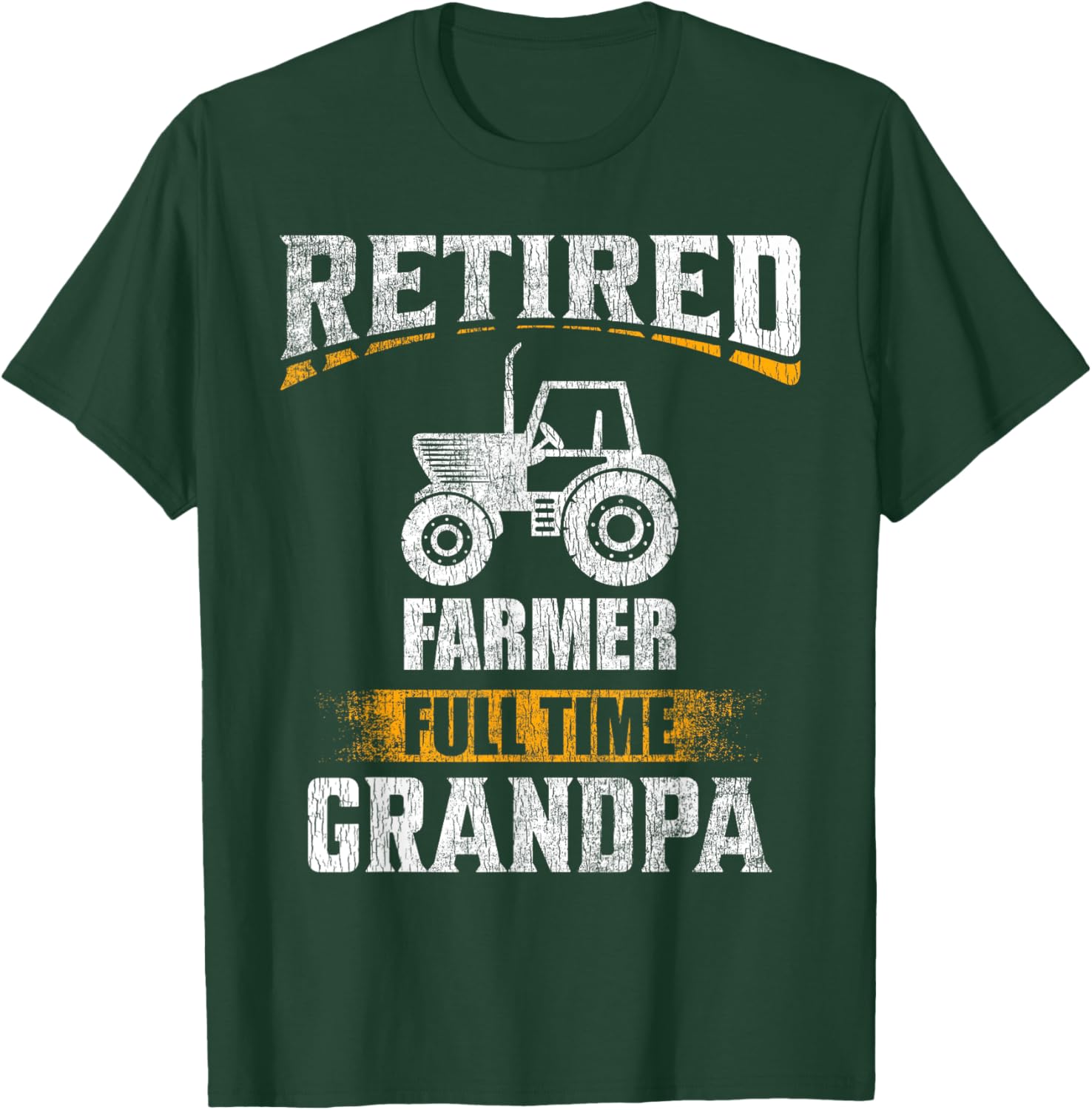 Retired Farmer Full Time Grandpa Funny Grandparent T-Shirt - T-Shirt | Forest