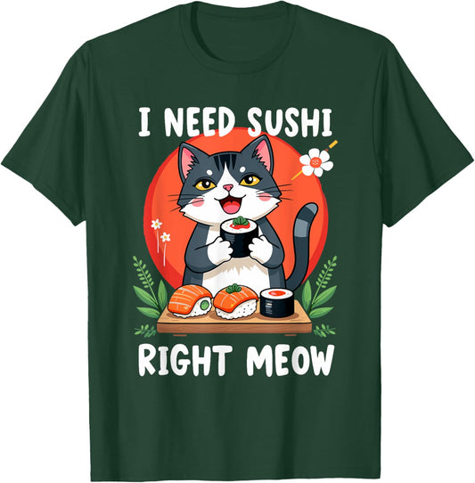 Cat I Need Sushi Right Meow Japanese Cuisine Funny Sushi T-Shirt - T-Shirt | Forest