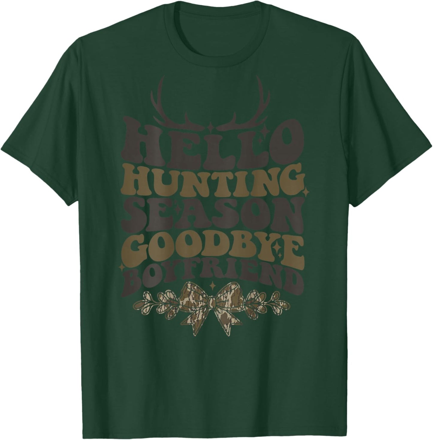 Hello Hunting Season Goodbye Boyfriend Coquette Camo Bow T-Shirt - T-Shirt | Forest