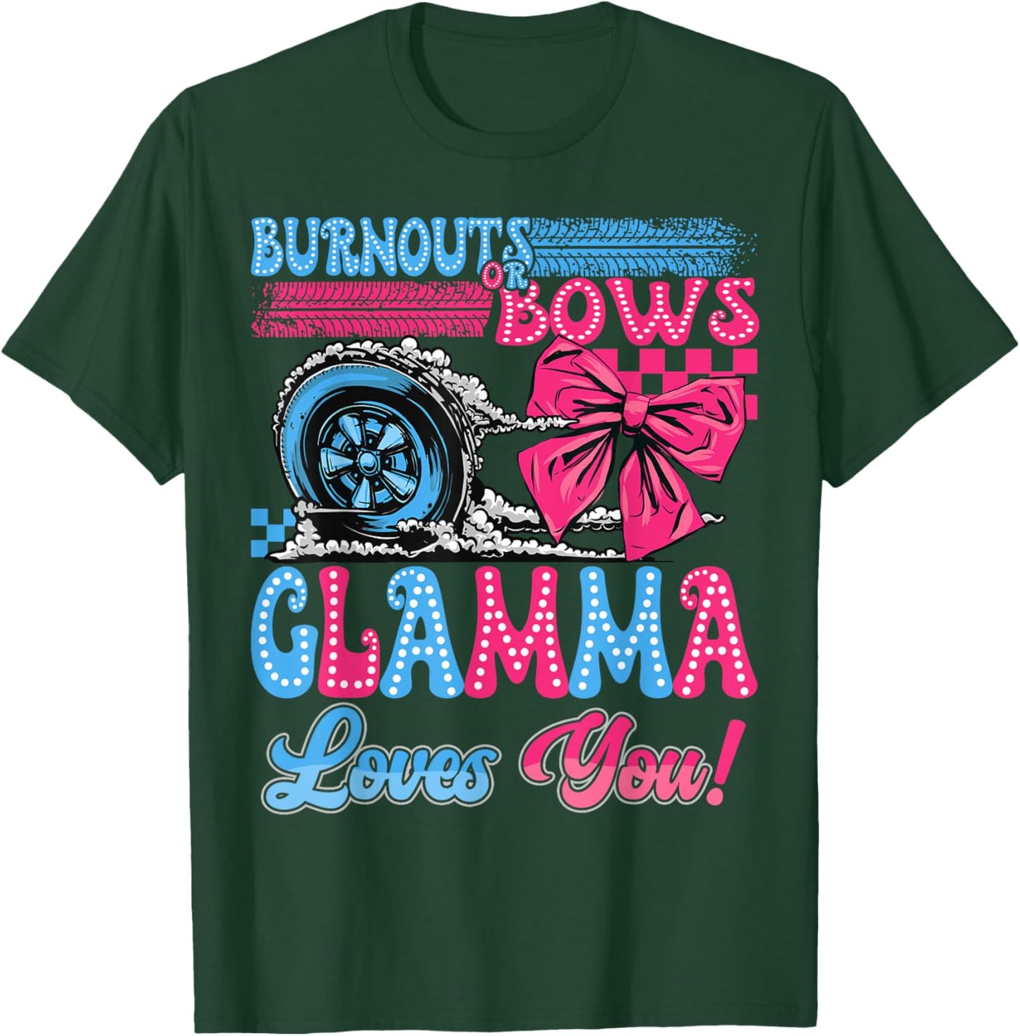 Burnouts or Bows Glamma Loves You Gender Reveal Party T-Shirt - T-Shirt | Forest