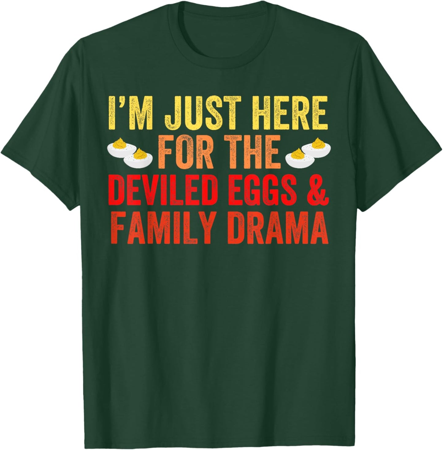 I'm Just Here For The Deviled Eggs Family Drama Thanksgiving T-Shirt - T-Shirt | Forest
