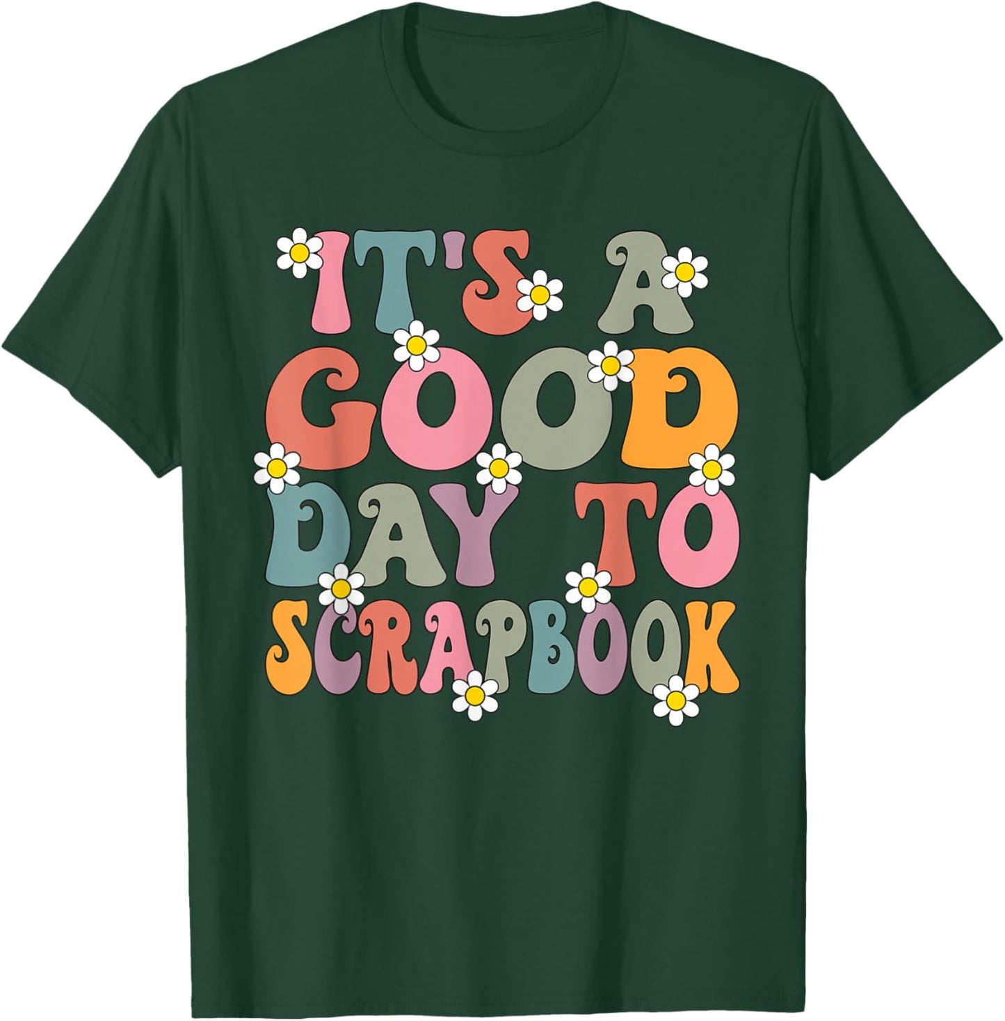 It's a Good Day To Scrapbook Groovy Retro Scrapbooking T-Shirt - T-Shirt | Forest