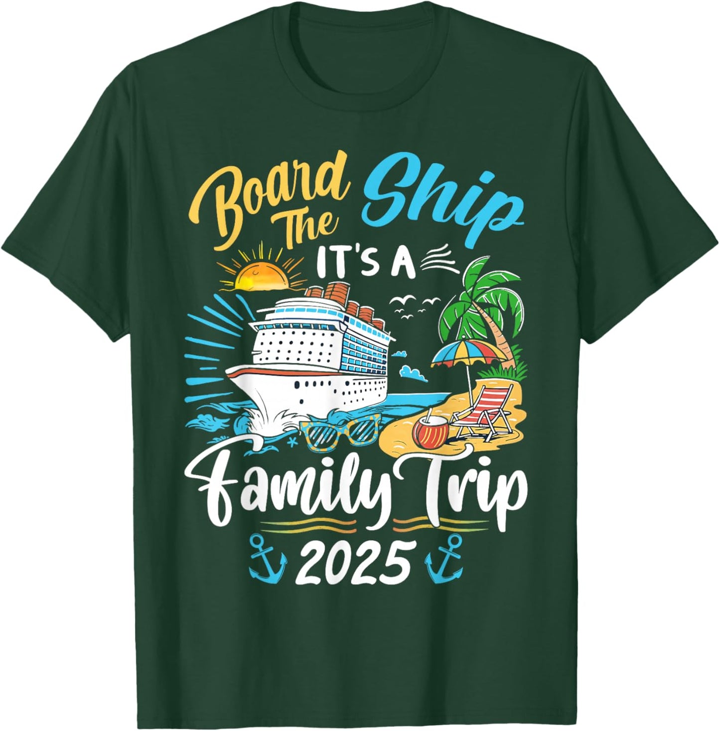 Board The Ship It's A Family Trip Cruise Family Vacation T-Shirt - T-Shirt | Forest