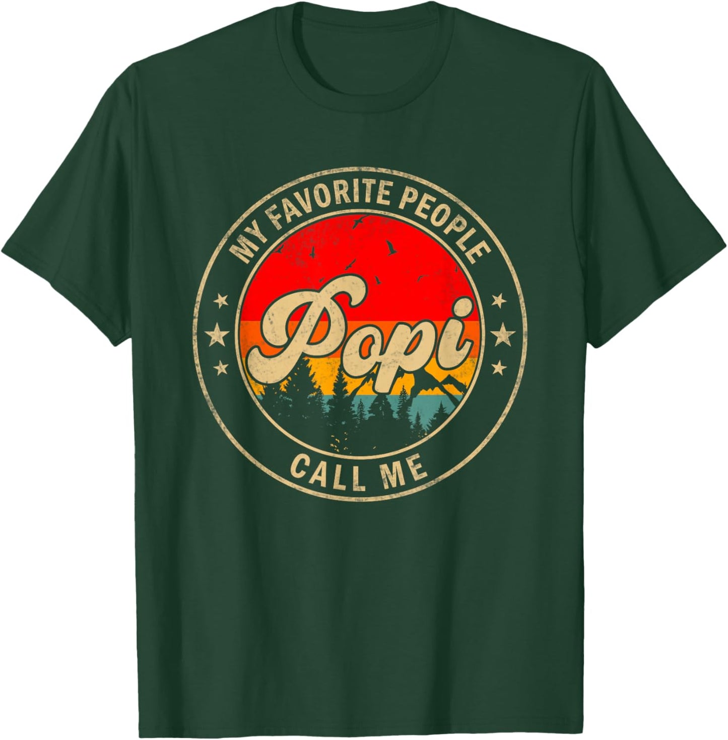 My Favorite People Call Me Popi for Papa Grandpa T-Shirt - T-Shirt | Forest