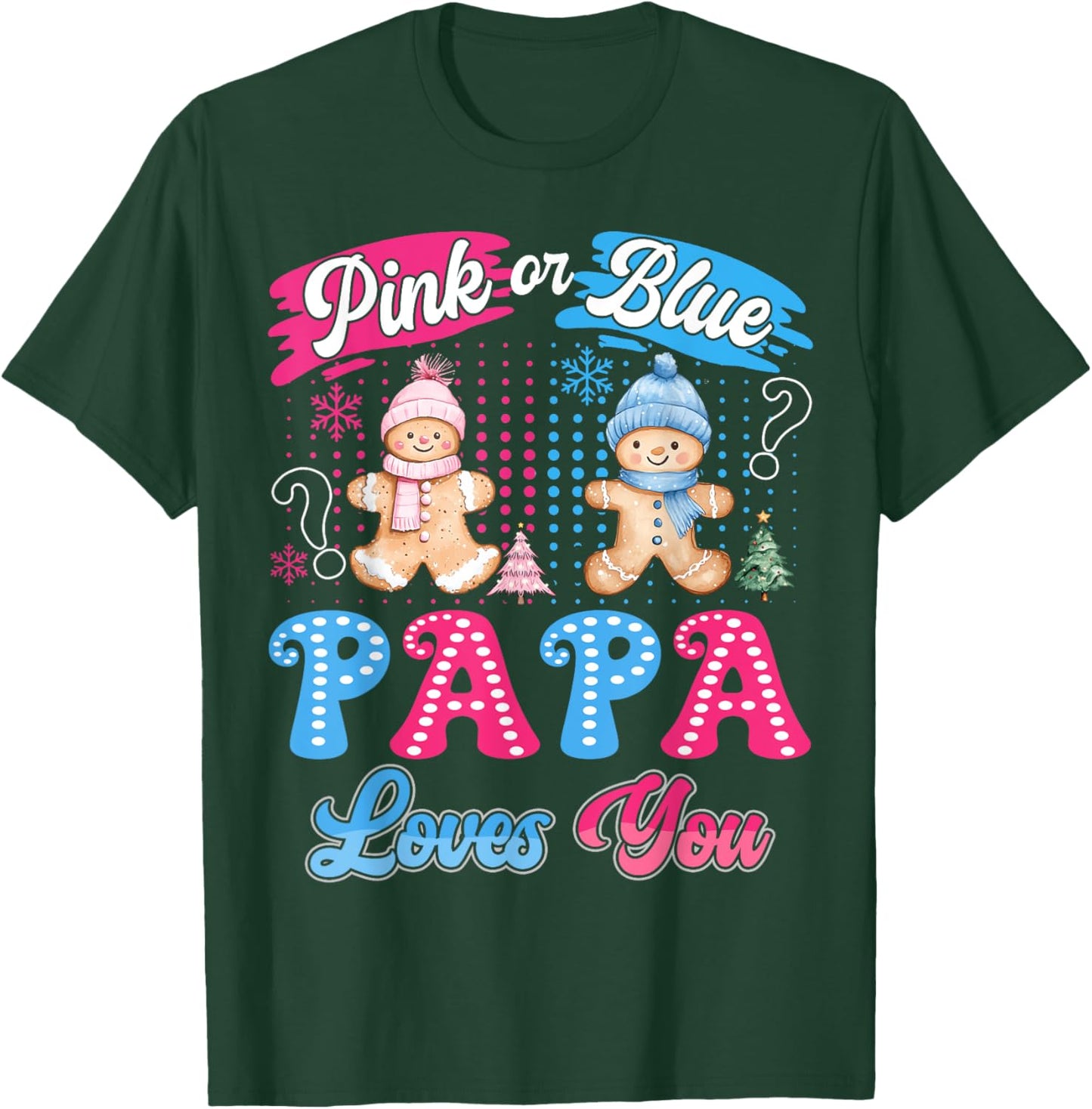 Pink or Blue Papa Loves You Gingerbread Christmas T-Shirt - T-Shirt | Forest