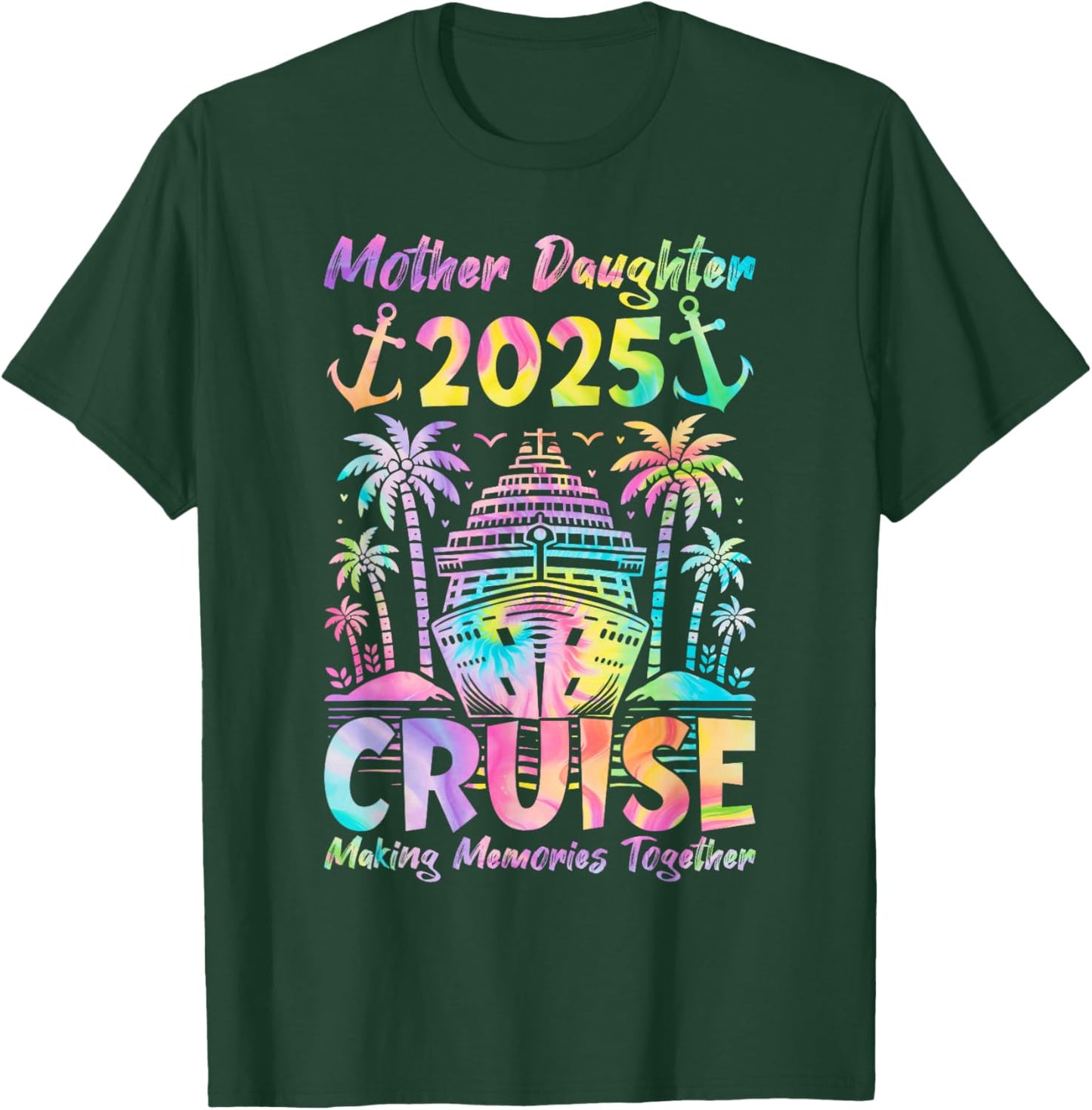 Cruise Mother Daughter Trip 2025 Funny Mom Daughter Vacation T-Shirt - T-Shirt | Forest