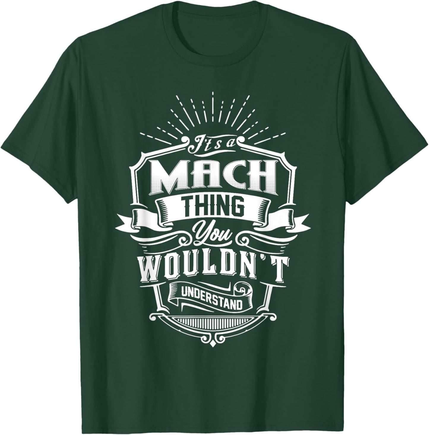 It's A MACH Thing You Wouldn't Understand Name Vintage T-Shirt - T-Shirt | Forest