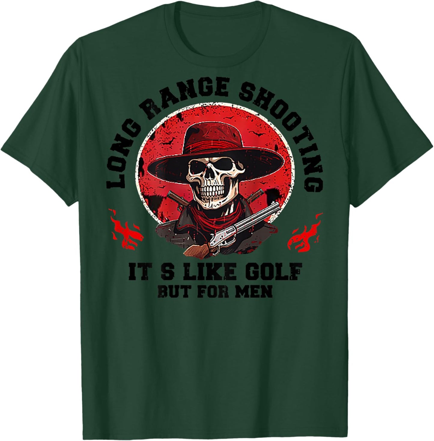 Long Range Shooting It's Like Golf But (on back) T-Shirt - T-Shirt | Forest