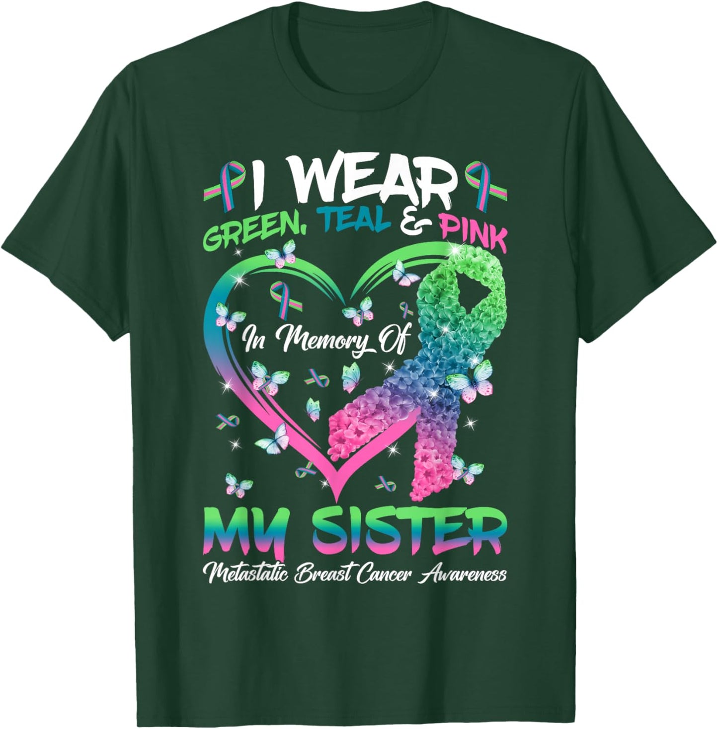 In Memory Of My Sister Metastatic Breast Cancer Awareness T-Shirt - T-Shirt | Forest