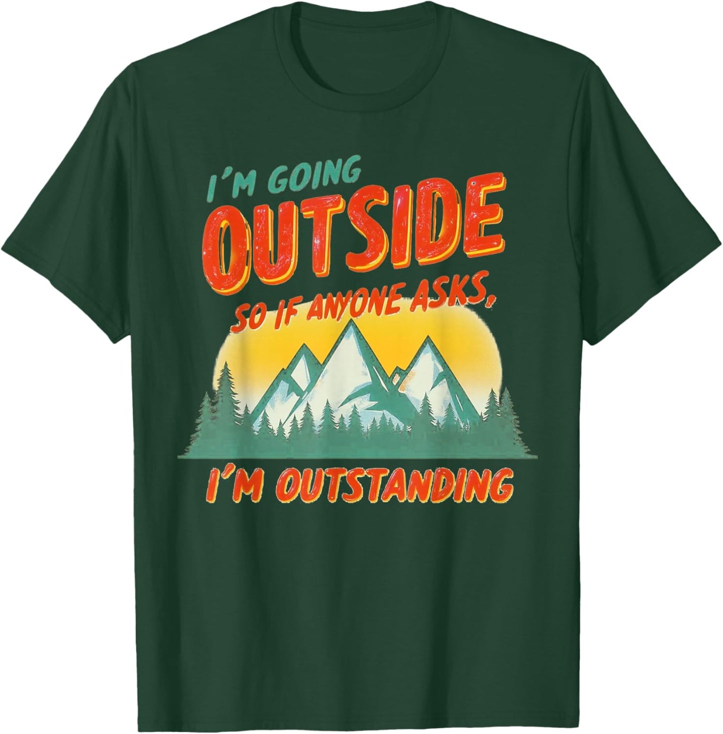 I'm Going Outside So If Anyone Asks I'm Outstanding -Adults Blue Short Sleeve T-Shirt - T-Shirt | Forest