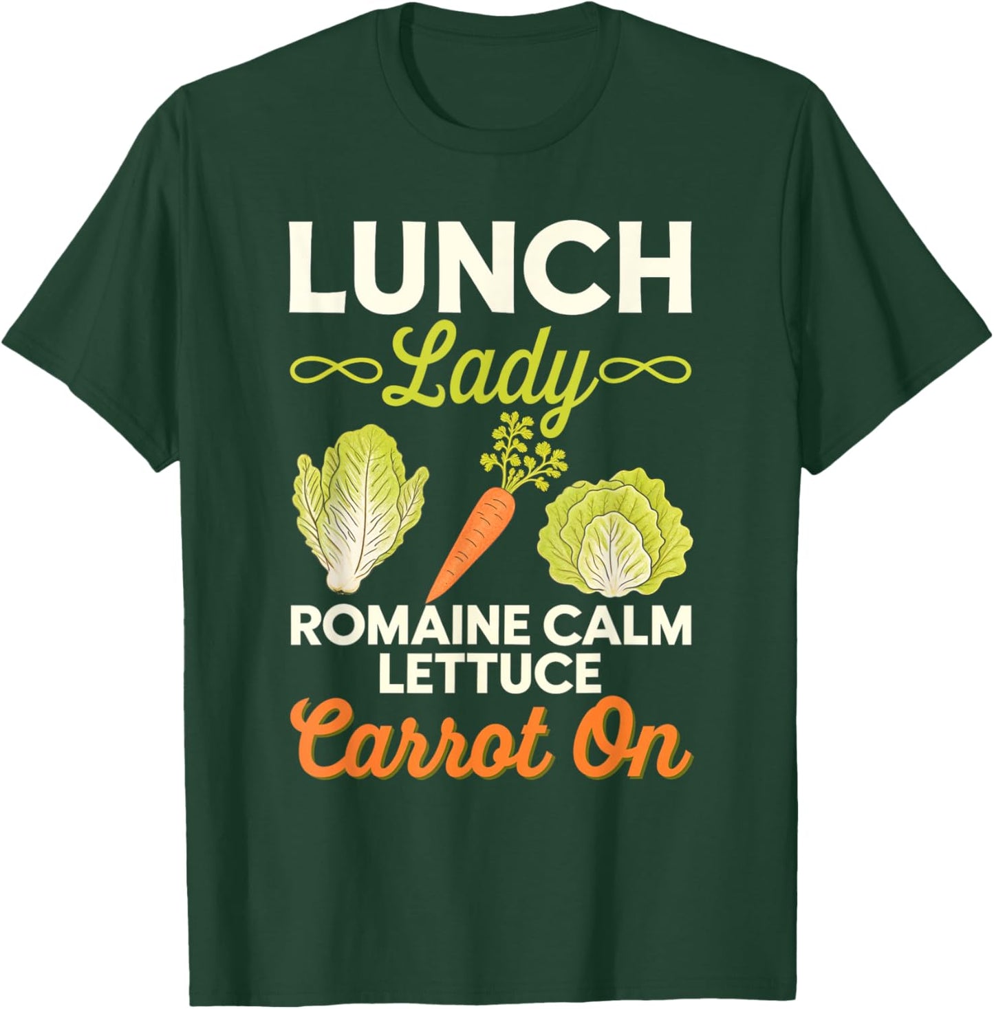Lunch Lady Romaine Calm Carrot On Veggie Cooking T-Shirt - T-Shirt | Forest