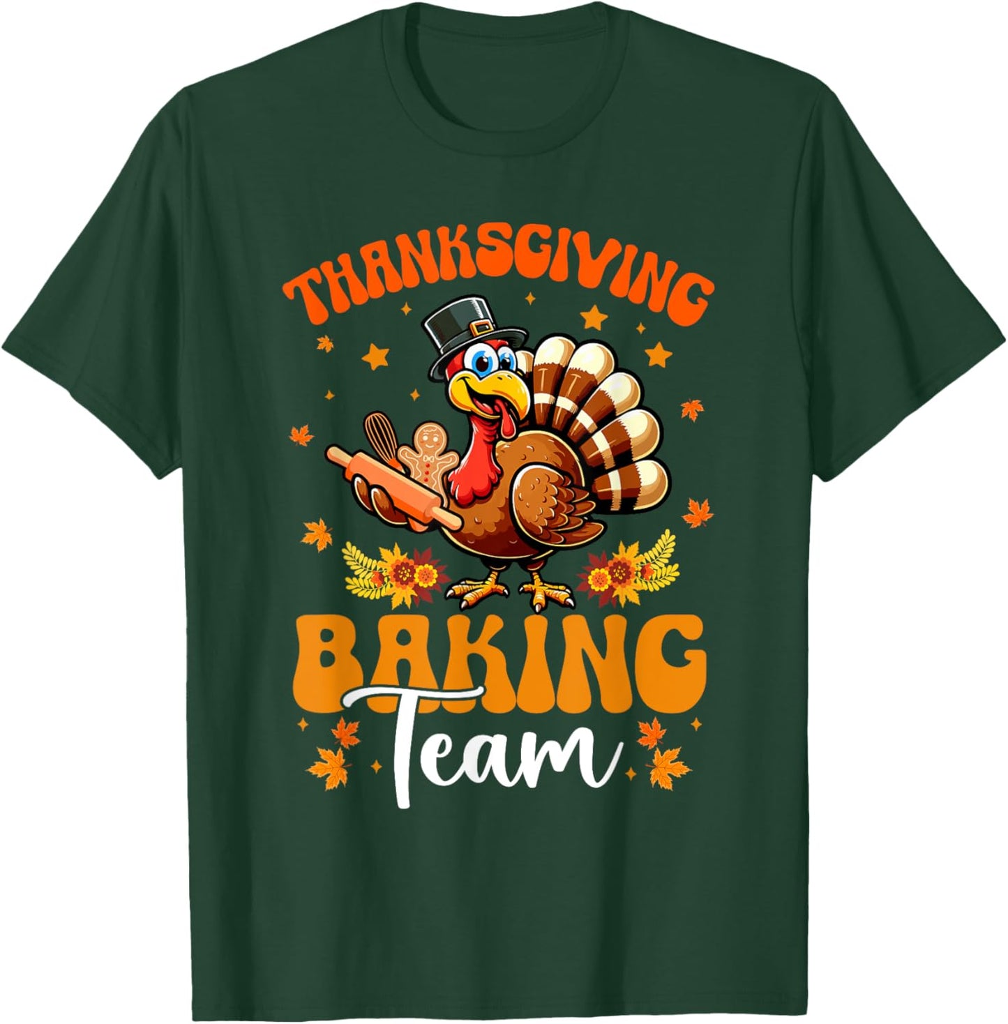 Thanksgiving Baking Team Funny Turkey Baking Cookies Baker T-Shirt - T-Shirt | Forest