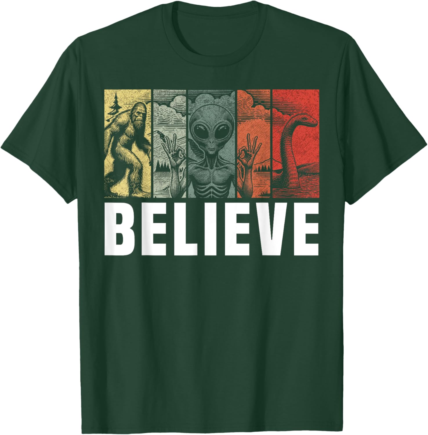 Believe Bigfoot Alien Loch Ness Monster Funny Retro Cryptids T-Shirt - T-Shirt | Forest