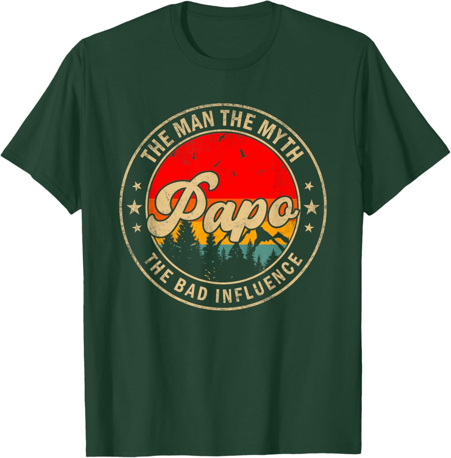 Papo the Man the Myth the bad Influence for Papa Grandpa T-Shirt - T-Shirt | Forest