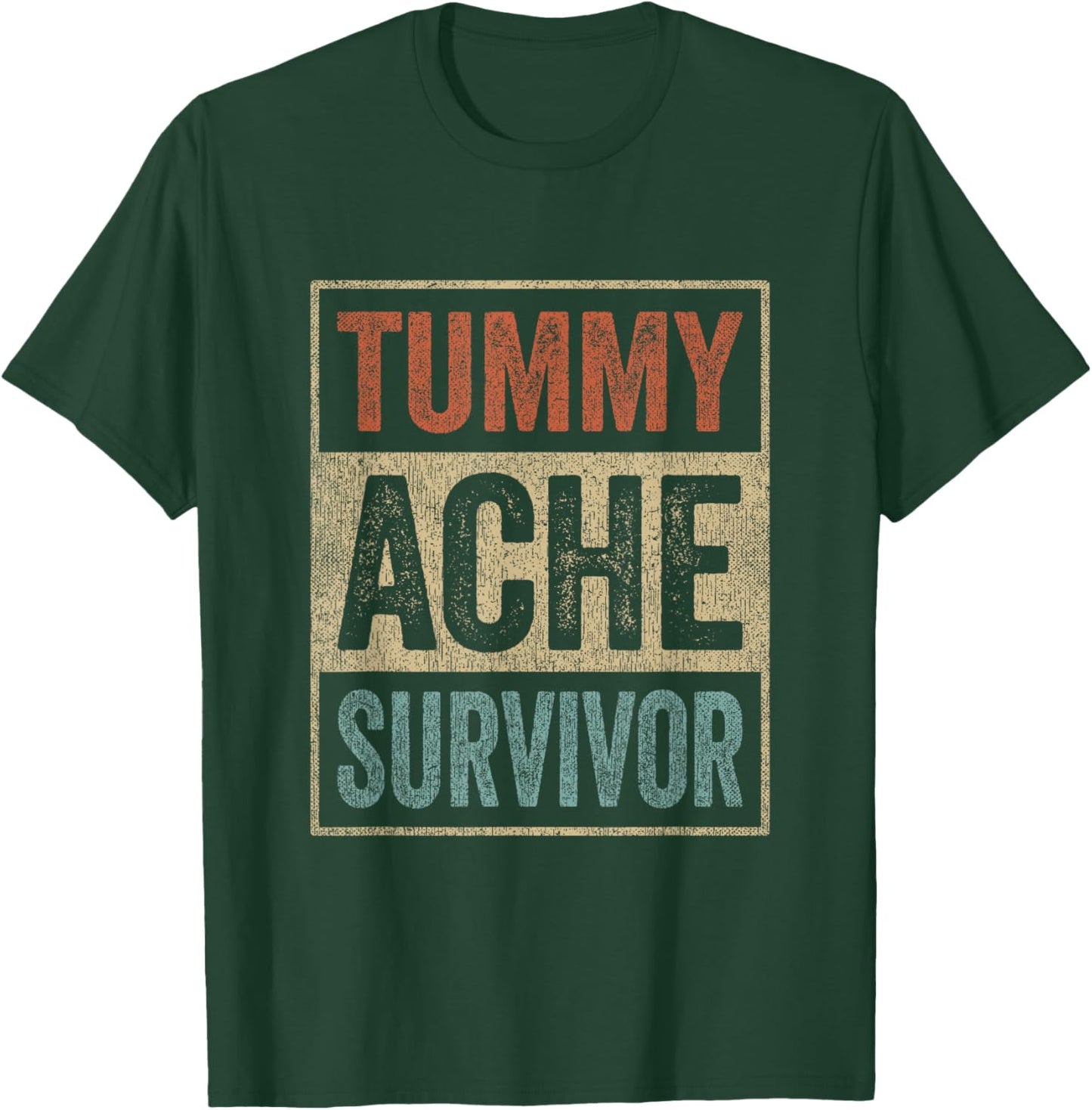 Funny Upset Stomach Retro Sarcastic Tummy Ache Survivor T-Shirt - T-Shirt | Forest