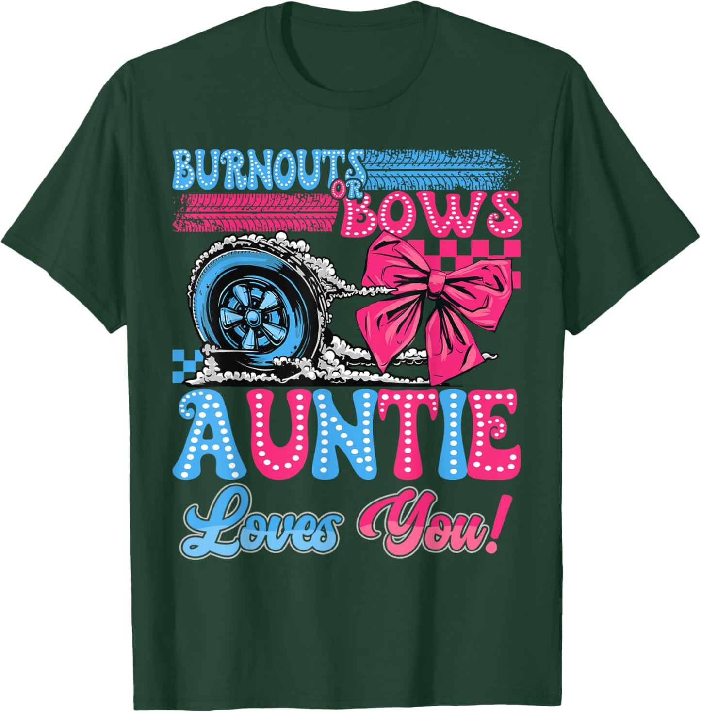 Burnouts or Bows Auntie Loves You Gender Reveal Party T-Shirt - T-Shirt | Forest