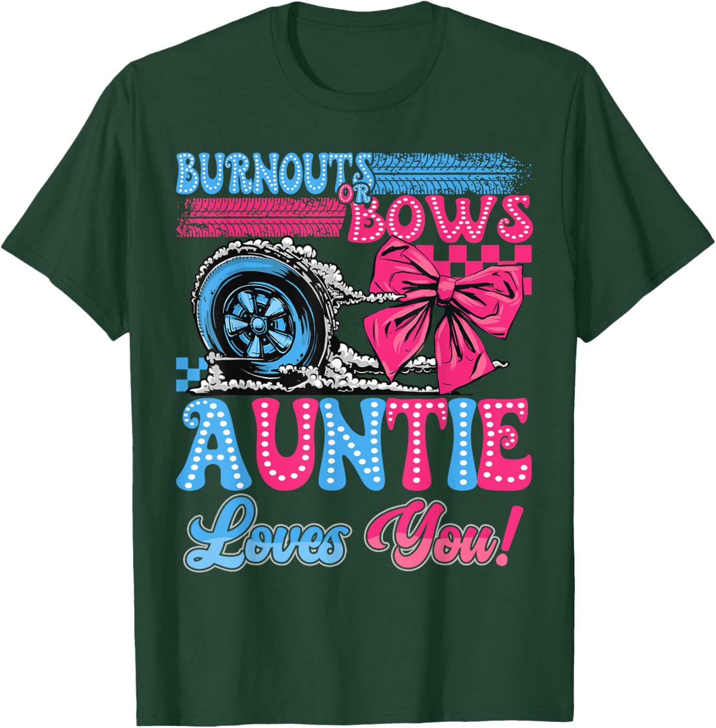 Burnouts or Bows Auntie Loves You Gender Reveal Party T-Shirt - T-Shirt | Forest