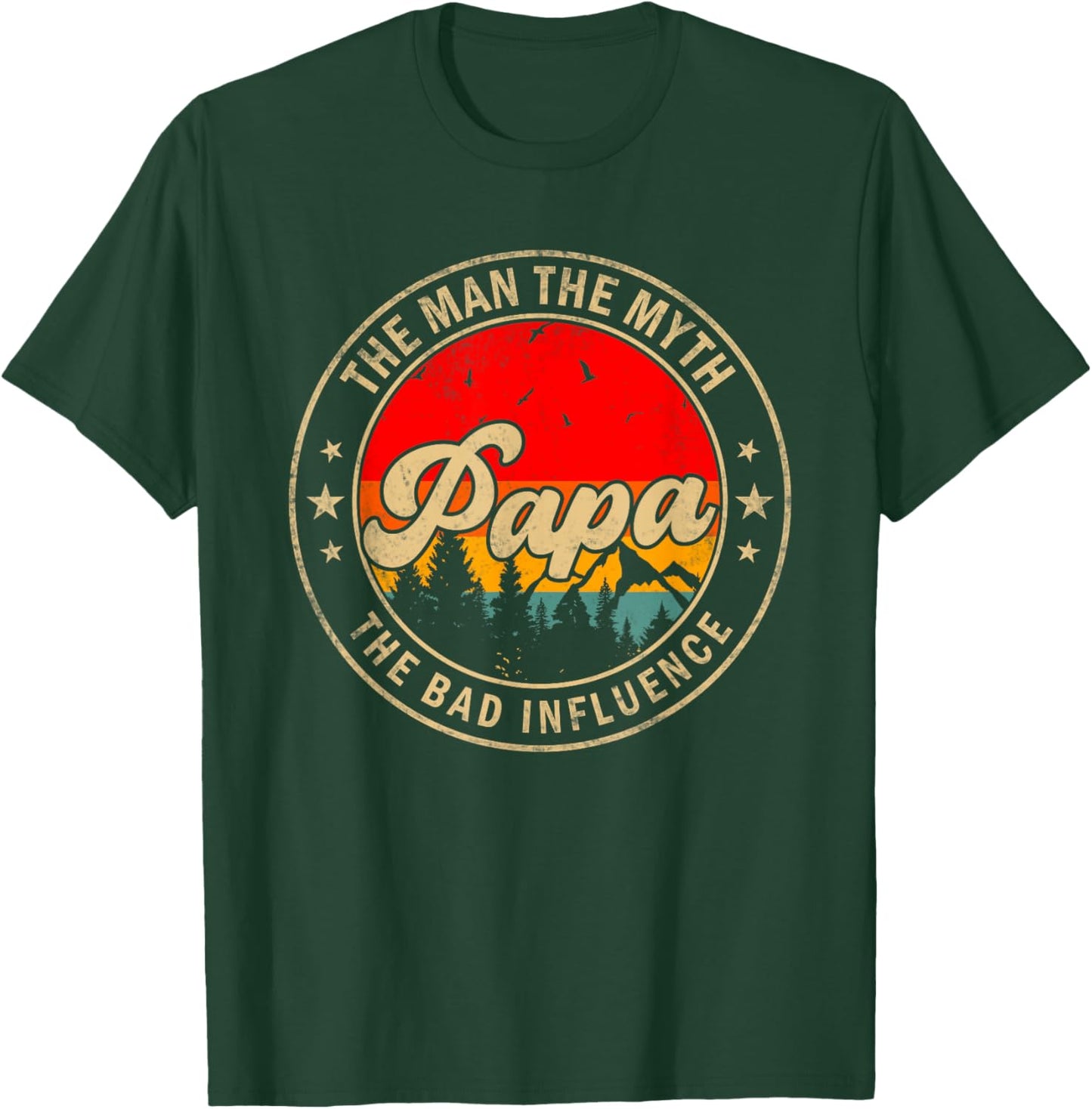 Papa the Man the Myth the bad Influence for Papa Grandpa T-Shirt - T-Shirt | Forest