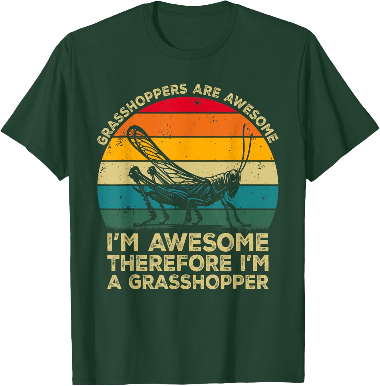 Grasshoppers Are Awesome. I'm Awesome I'm a Grasshopper T-Shirt - T-Shirt | Forest