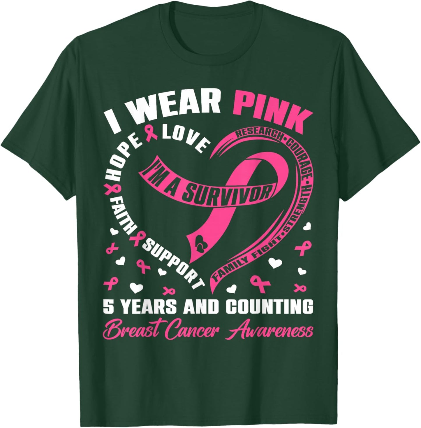 I Wear Pink 5 Years & Counting Breast Cancer Survivor Women T-Shirt - T-Shirt | Forest