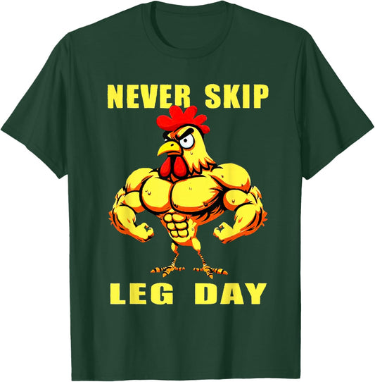NEVER SKIP LEG DAY Chicken Rooster Funny Weightlifting T-Shirt - T-Shirt | Forest