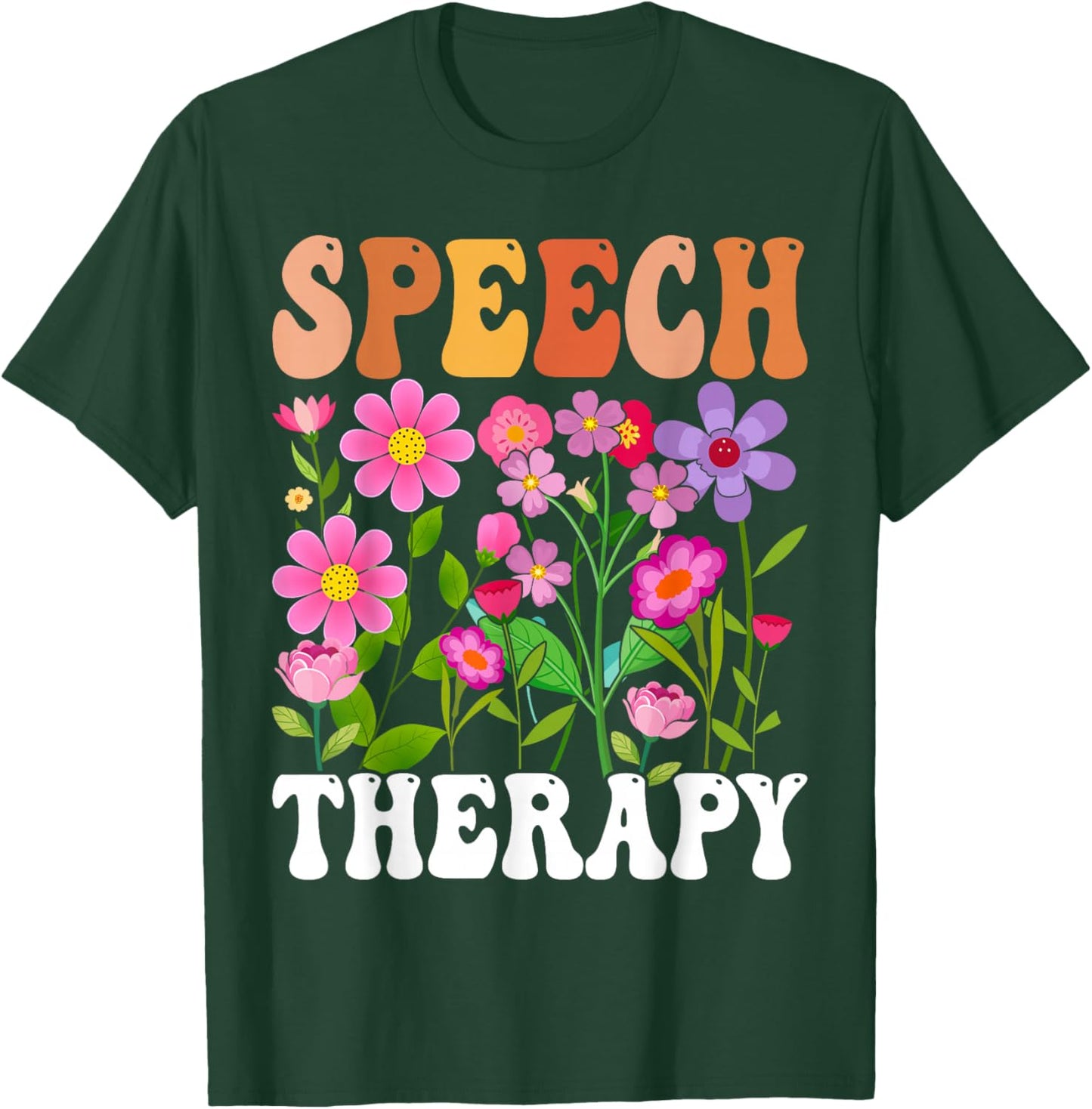 Retro Speech Therapy Flower Speech Therapist Pathologist T-Shirt - T-Shirt | Forest
